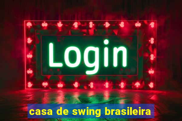 casa de swing brasileira